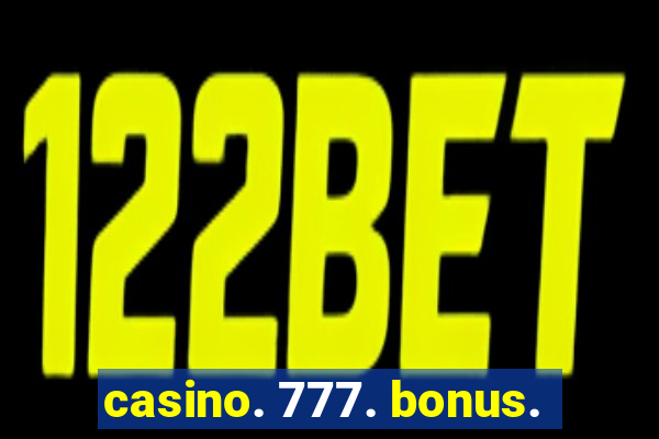 casino. 777. bonus.