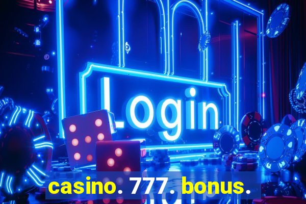 casino. 777. bonus.