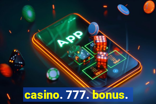 casino. 777. bonus.