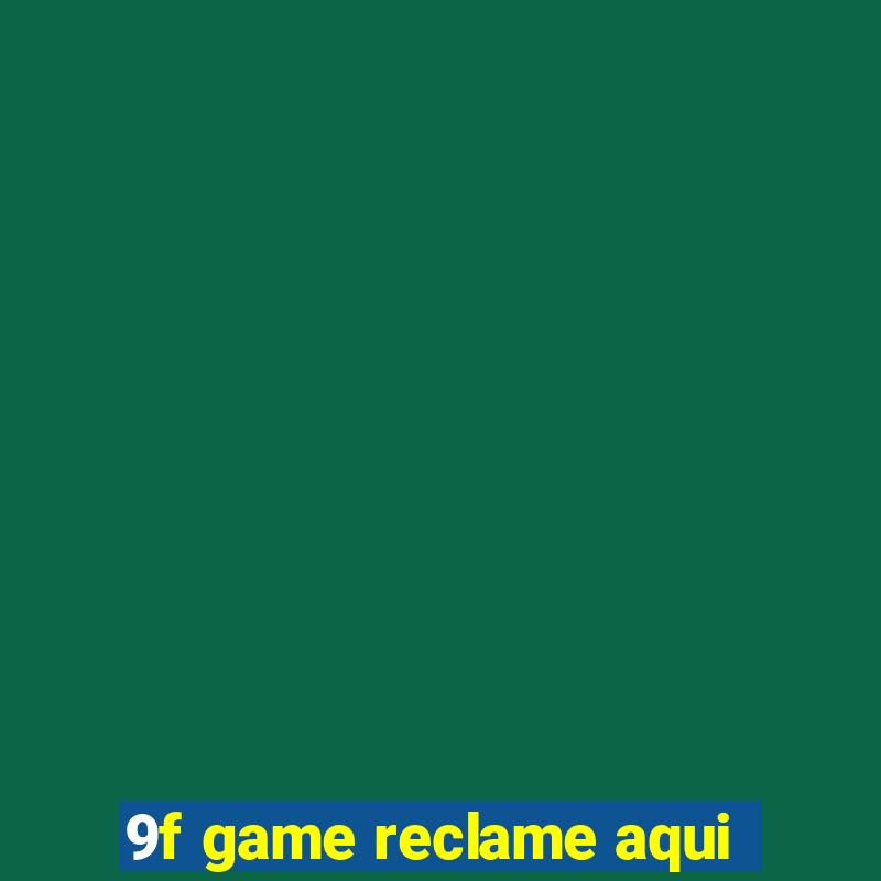 9f game reclame aqui