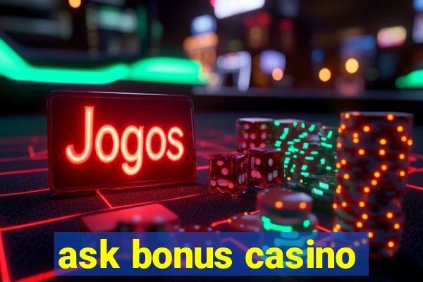 ask bonus casino