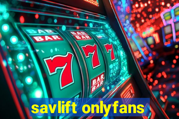 savlift onlyfans