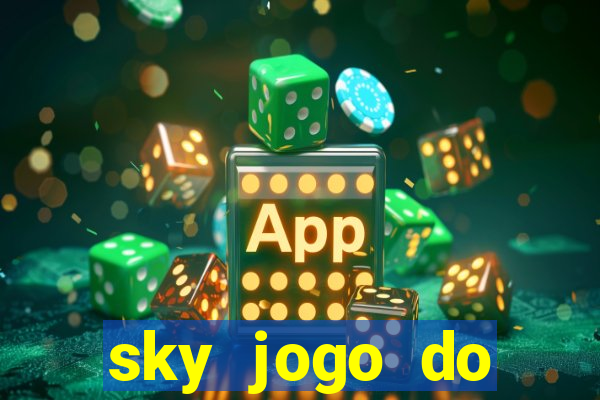 sky jogo do flamengo hoje