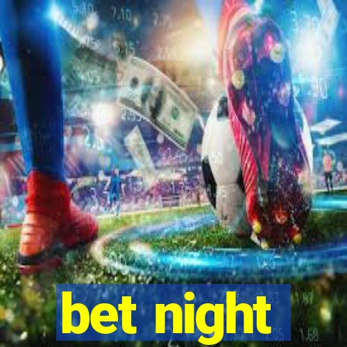 bet night