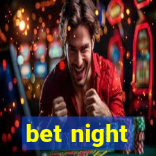 bet night