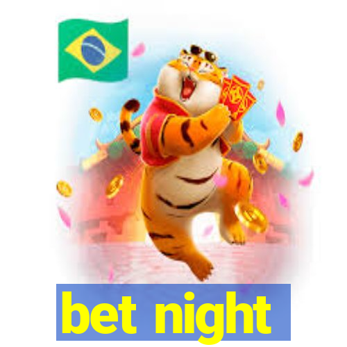 bet night