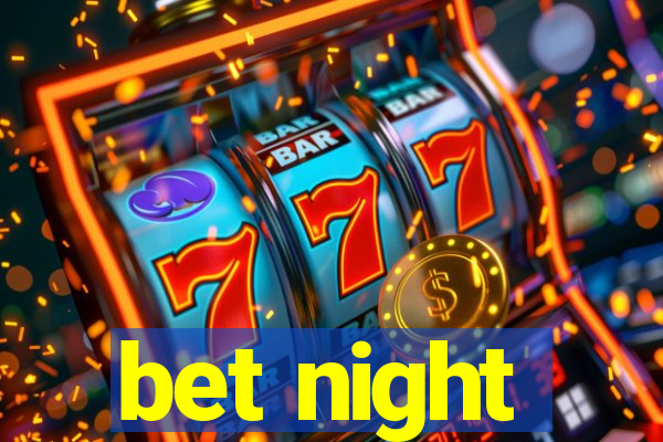 bet night