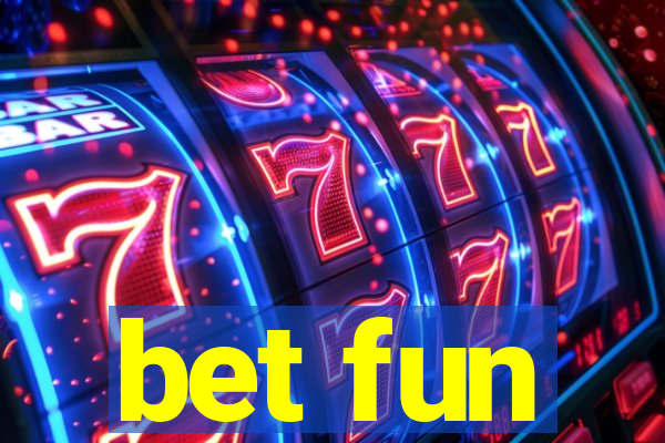 bet fun