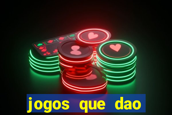 jogos que dao dinheiro ao se cadastrar