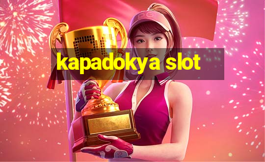 kapadokya slot