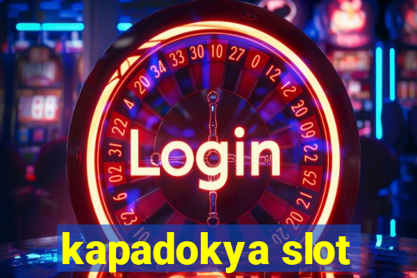 kapadokya slot