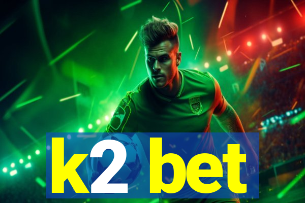 k2 bet