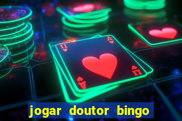 jogar doutor bingo no face