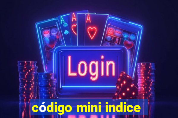 código mini indice