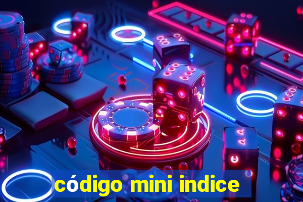 código mini indice