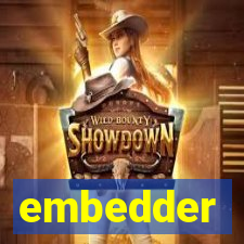 embedder