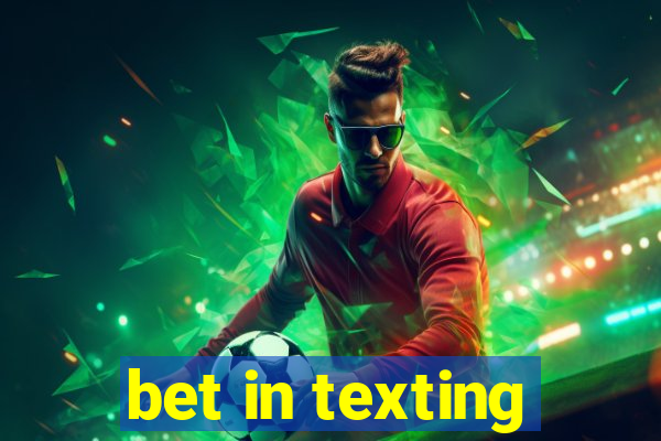 bet in texting