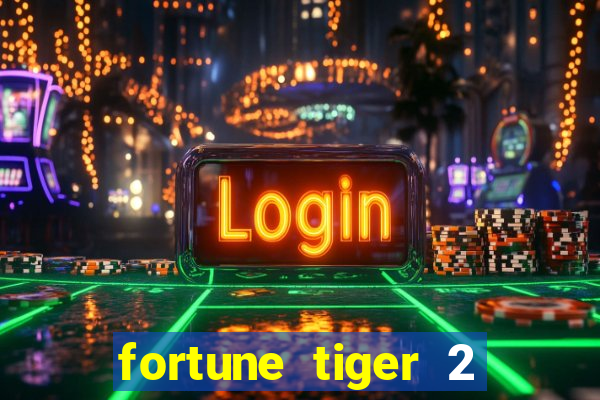 fortune tiger 2 demo free