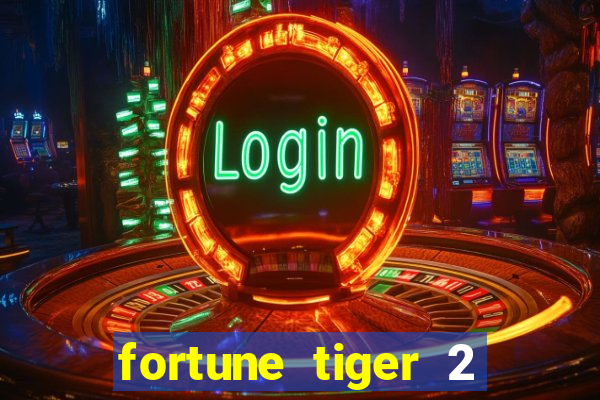 fortune tiger 2 demo free