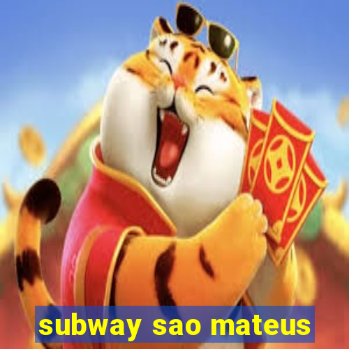 subway sao mateus