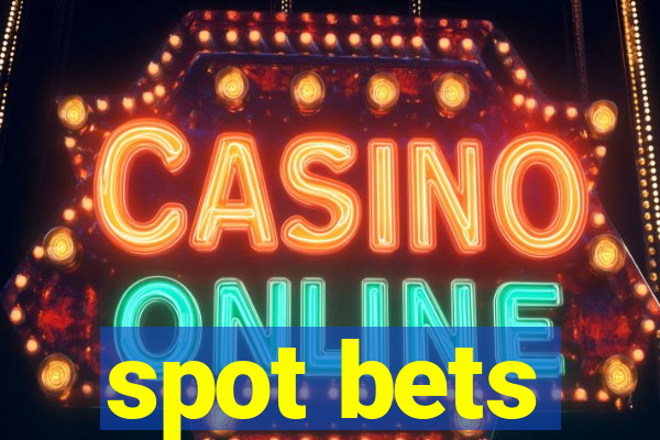 spot bets