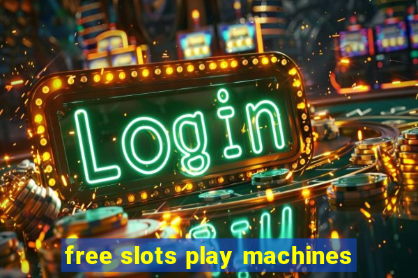 free slots play machines