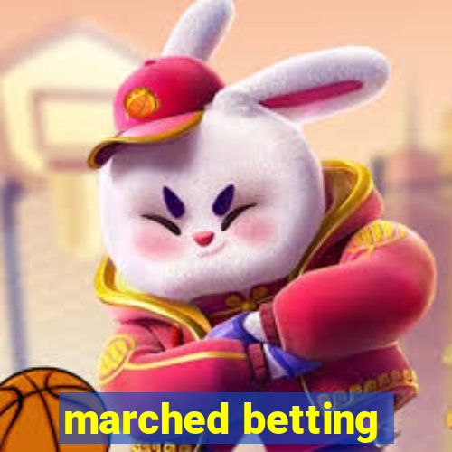 marched betting