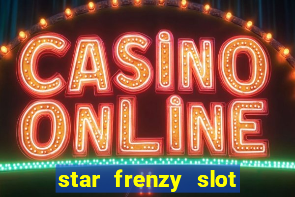 star frenzy slot free play