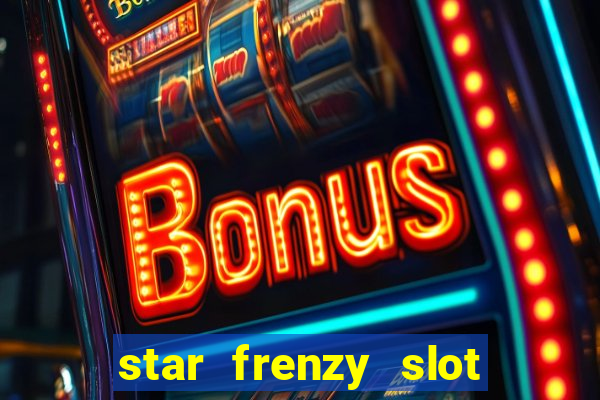 star frenzy slot free play