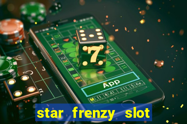 star frenzy slot free play