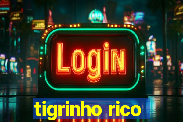 tigrinho rico