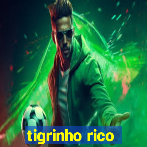 tigrinho rico