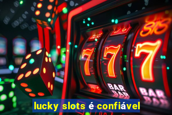 lucky slots é confiável