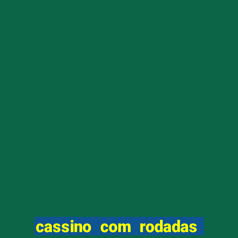 cassino com rodadas grátis sem depósito