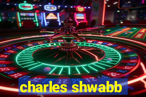 charles shwabb