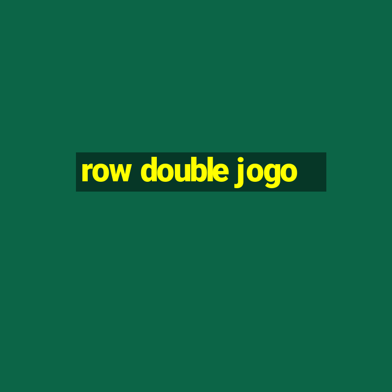 row double jogo