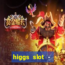 higgs slot - qiuqiu remi