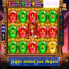 jogos online sao ilegais