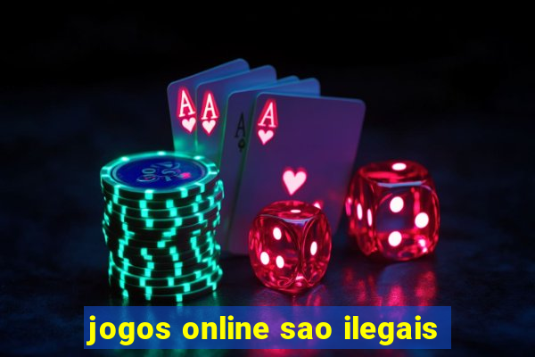 jogos online sao ilegais