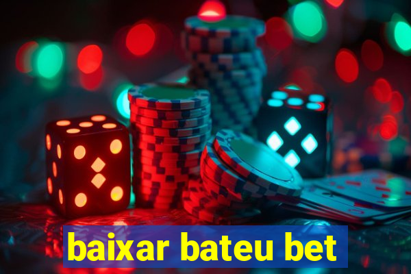 baixar bateu bet