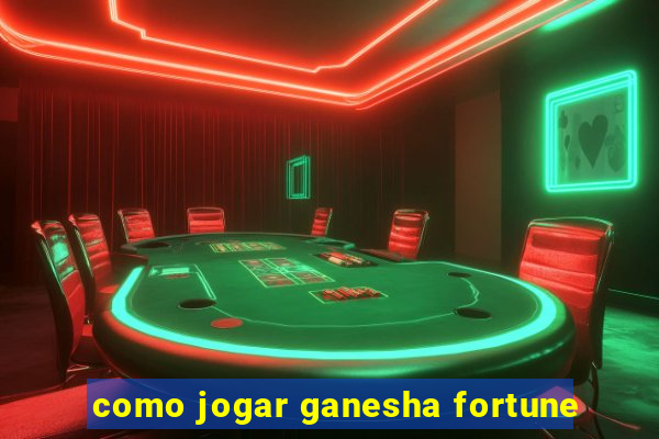 como jogar ganesha fortune