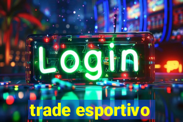 trade esportivo