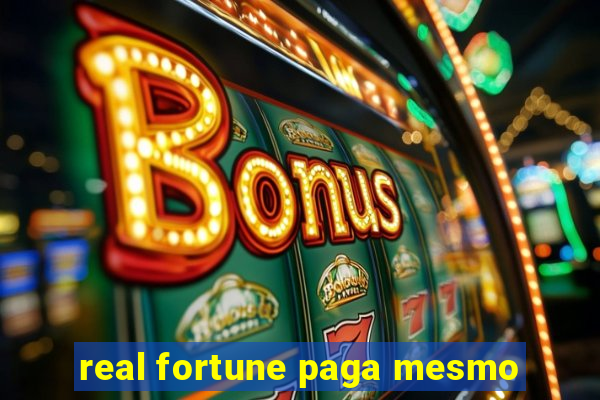 real fortune paga mesmo