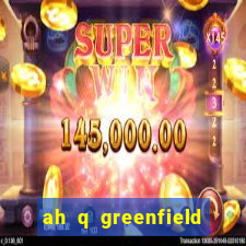 ah q greenfield slot game