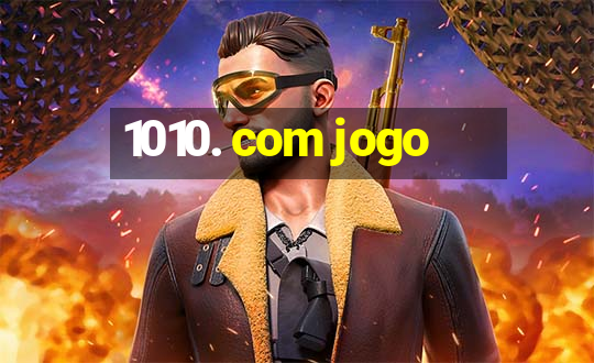 1010. com jogo