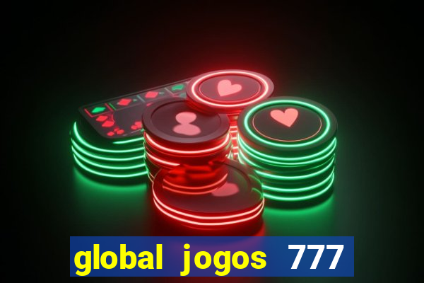 global jogos 777 paga mesmo