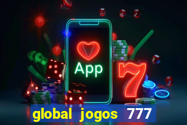 global jogos 777 paga mesmo