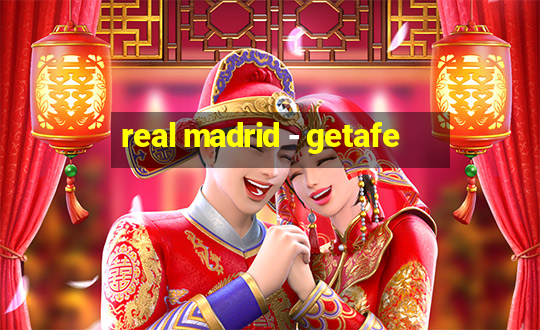 real madrid - getafe