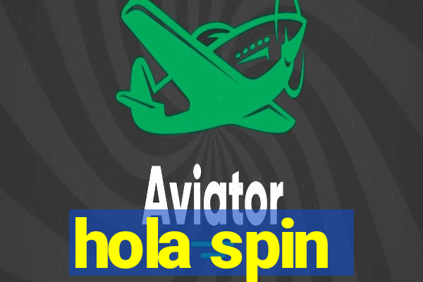 hola spin