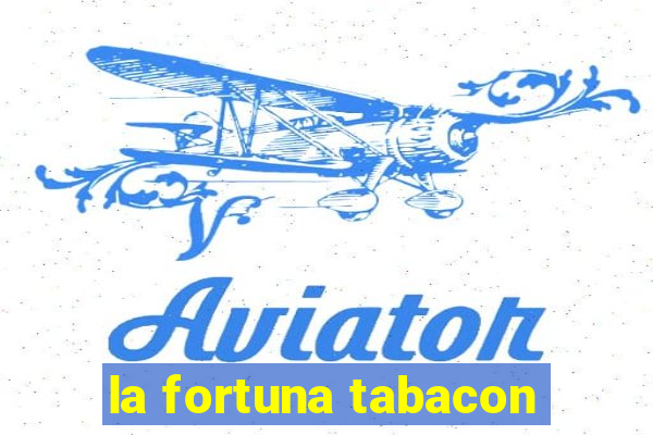 la fortuna tabacon